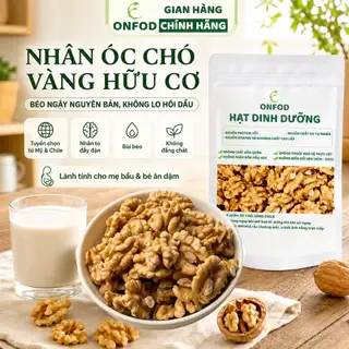 Hạt óc chó tách vỏ cho bà bầu ăn liền ONFOD làm sữa hạt cho mẹ bé ăn dặm chính hãng 100%